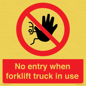 No entry when forklift truck in use Prohibition Sign
